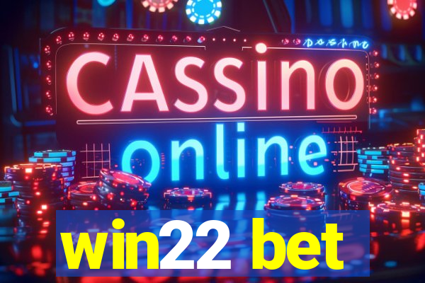 win22 bet